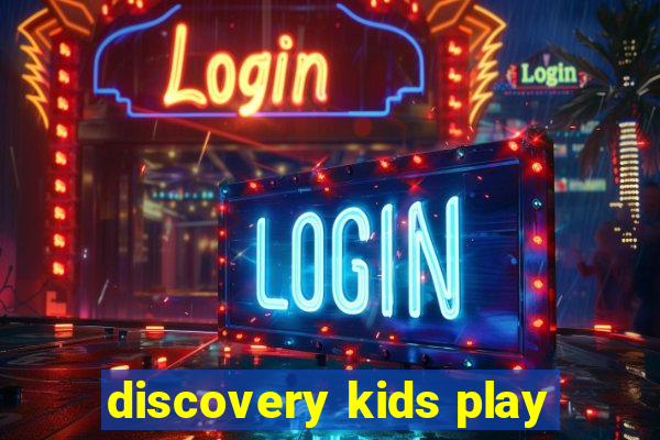 discovery kids play